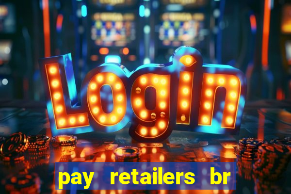 pay retailers br servicos de pagamentos ltda